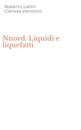 Nnord. Liquidi e liquefatti
