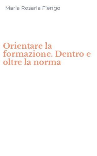 Orientare la formazione. Dentro e oltre la norma