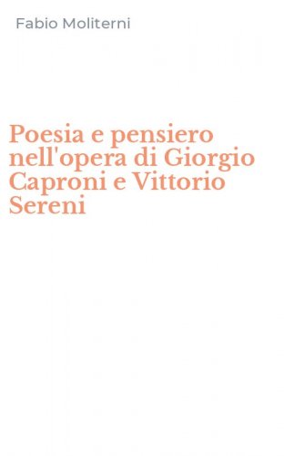 Poesia e pensiero nell'opera di Giorgio Caproni e Vittorio Sereni