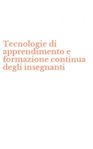 Tecnologie di apprendimento e formazione continua degli insegnanti