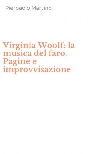 Virginia Woolf: la musica del faro. Pagine e improvvisazione