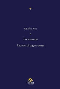 Per saturam. Raccolta di pagine sparse