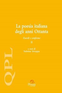 La poesia italiana degli anni Ottanta. Esordi e conferme