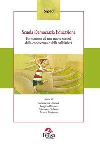 Scuola democrazia educazione. Formazione ad una nuova societ&agrave; della conoscenza e della solidariet&agrave;
