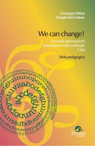 We can change! Seconde generazioni, mediazione interculturale, citt&agrave;. Sfida pedagogica