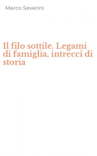 Il filo sottile. Legami di famiglia, intrecci di storia