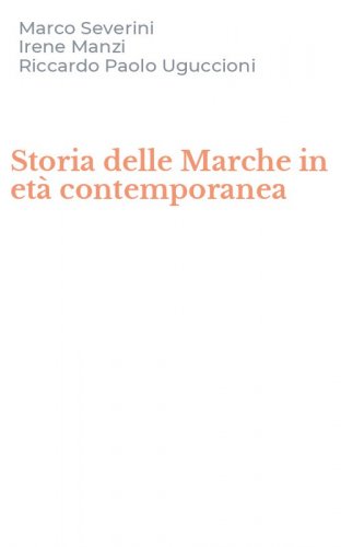Storia delle Marche in et&agrave; contemporanea