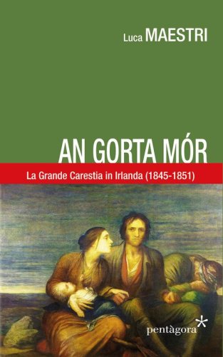 An gorta m&oacute;r. La Grande carestia in Irlanda (1845-1851)