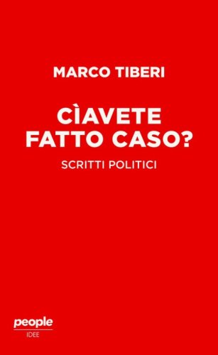 C&igrave;avete fatto caso? Scritti politici