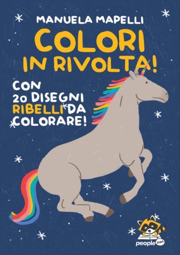 Colori in rivolta! Con 20 disegni ribelli da colorare!