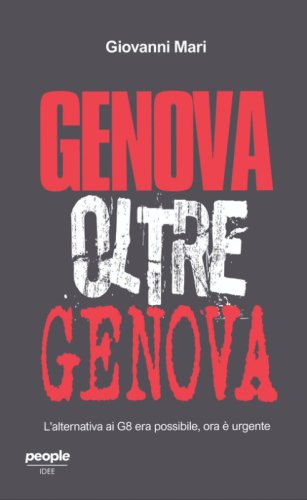 Genova oltre Genova. L'alternativa ai G8 era possibile, ora &egrave; urgente