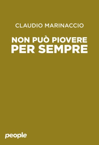 Non pu&ograve; piovere per sempre