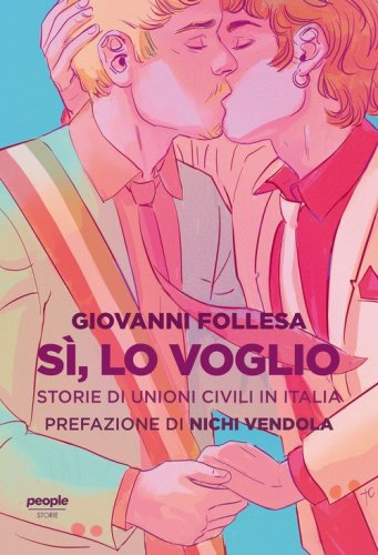 S&igrave;, lo voglio. Storie di unioni civili in Italia