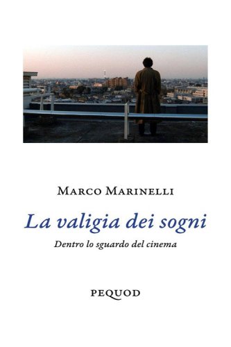 La valigia dei sogni. Dentro lo sguardo del cinema