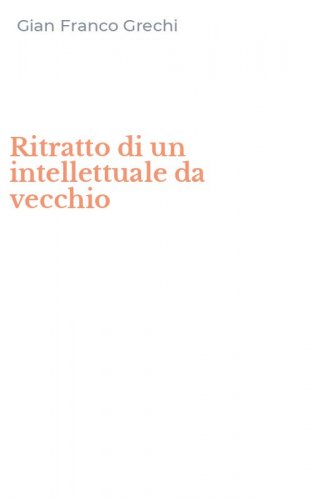 Ritratto di un intellettuale da vecchio