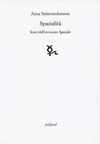 Spazialit&agrave;. Scavi dell'avvocato Spaziale