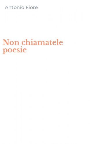 Non chiamatele poesie