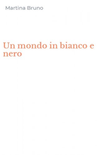 Un mondo in bianco e nero
