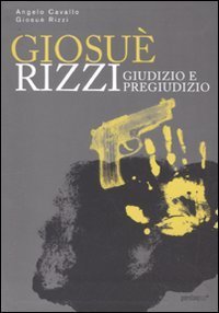 Giosu&eacute; Rizzi. Giudizio e pregiudizio
