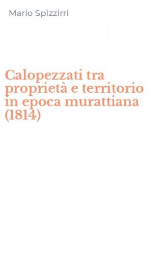 Calopezzati tra propriet&agrave; e territorio in epoca murattiana (1814)