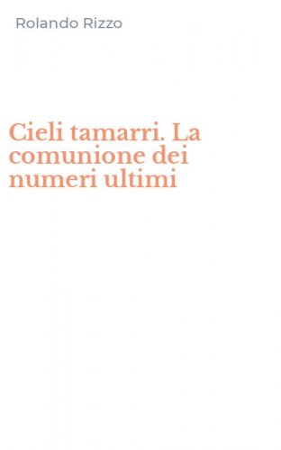 Cieli tamarri. La comunione dei numeri ultimi