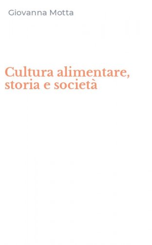 Cultura alimentare, storia e societ&agrave;