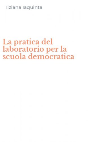 La pratica del laboratorio per la scuola democratica