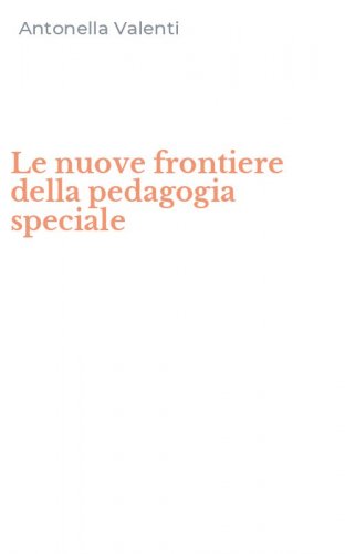 Le nuove frontiere della pedagogia speciale