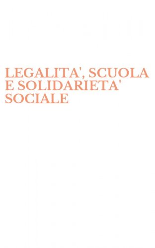 LEGALITA', SCUOLA E SOLIDARIETA' SOCIALE