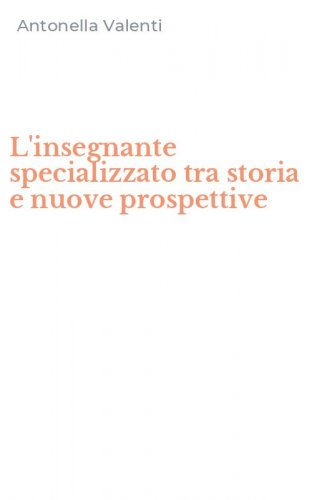 L'insegnante specializzato tra storia e nuove prospettive