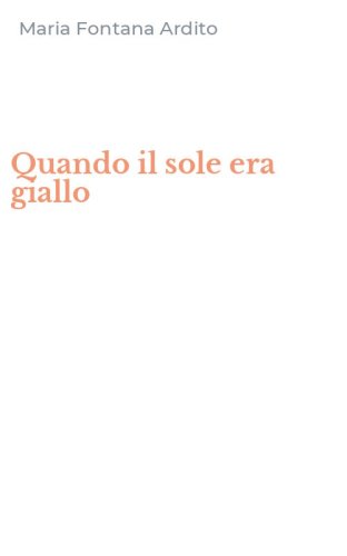 Quando il sole era giallo