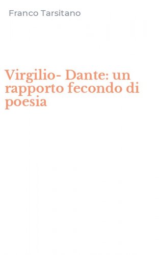 Virgilio-Dante: un rapporto fecondo di poesia
