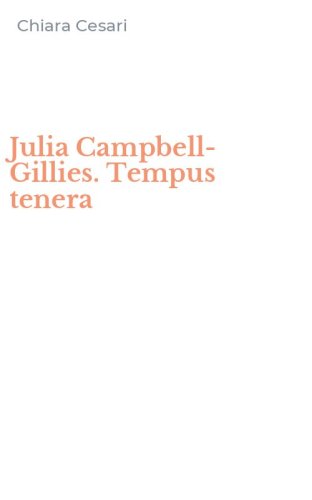 Julia Campbell-Gillies. Tempus tenera