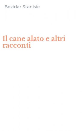 Il cane alato e altri racconti