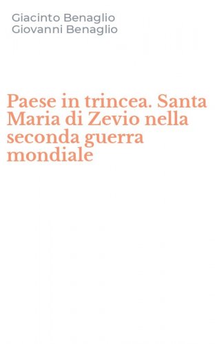 Paese in trincea. Santa Maria di Zevio nella seconda guerra mondiale