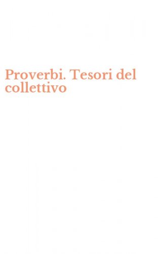 Proverbi. Tesori del collettivo