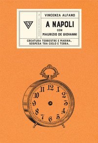 A Napoli con Maurizio de Giovanni. Creatura terrestre e marina, sospesa tra cielo e terra