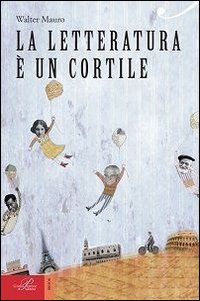 La letteratura &egrave; un cortile