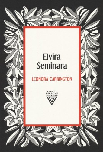 Leonora Carrington. Dea della metamorfosi