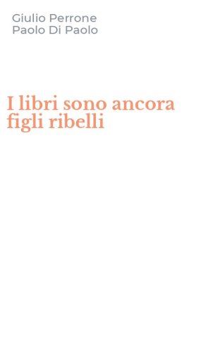 I libri sono ancora figli ribelli