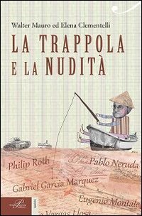 La trappola e la nudit&agrave;. Lo scrittore e il potere