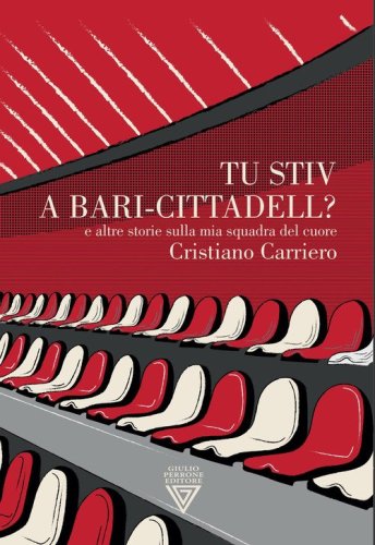 Tu stiv a Bari-Cittadell? E altre storie sulla mia squadra del cuore