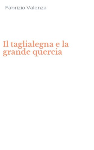Il taglialegna e la grande quercia