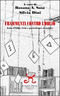 Frammenti contro l'oblio. Isola d'Elba, testi e pretesti per ricordare