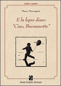 E la lepre disse: &laquo;Ciao, buonanotte&raquo;