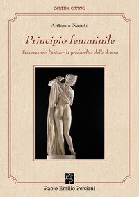 Principio femminile. Traversando l'abisso: la profondit&agrave; delle donne