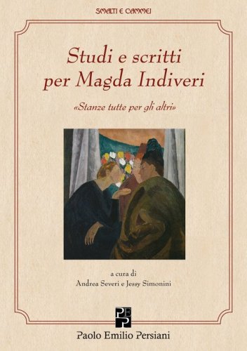 Studi e scritti per Magda Indiveri. &laquo;Stanze tutte per gli altri&raquo;