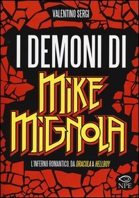 I demoni di Mike Mignola. L'inferno romantico da Dracula a Hellboy