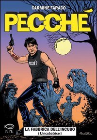 Pecch&eacute;. La fabbrica dell'incubo (L'incubatrice)