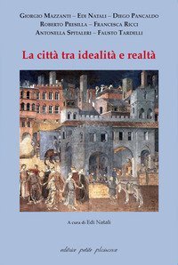 La citt&agrave; tra idealit&agrave; e realt&agrave;